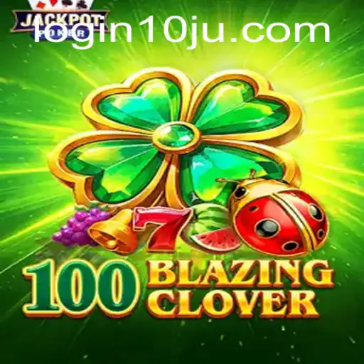 Exploring the Thrilling World of 100BlazingClover: The New Era of Gaming